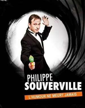 Affiche de Philippe Souverville dans l'humour ne meurt jamais