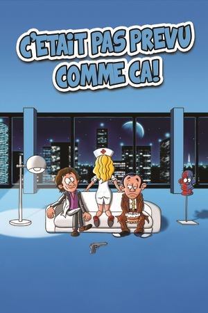 Affiche de C'était pas prévu comme ça