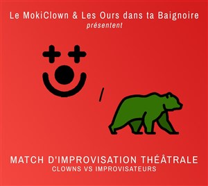 Affiche de Les Ours dans ta Baignoire vs le MokiClown, la revanche ! | Match d'improvisation