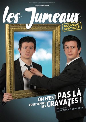 Affiche de Les Jumeaux Steeven et Christopher dans On est pas là pour vendre des cravates
