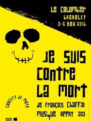 Affiche de Je suis contre la mort