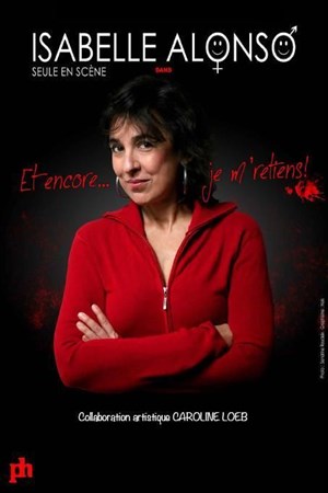 Affiche de Isabelle Alonso dans Et encore... Je m'retiens !