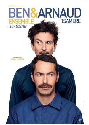Affiche de Ben et Arnaud Tsamère | Ensemble sur scène