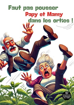 Affiche de Faut pas pousser Papy et Mamy dans les orties !