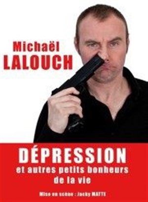 Affiche de Mickael Lalouch dans Dépression et autres petits bonheurs de la vie !
