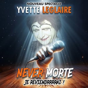 Affiche de Yvette Leglaire dans Never Morte