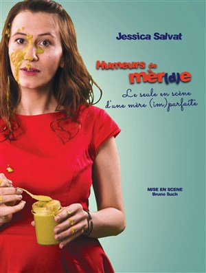 Affiche de Jessica Salvat dans Humeurs de mèr(d)e