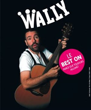 Affiche de Wally dans Le best on