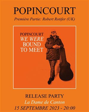 Affiche de PopInCourt + 1ère partie Robert Rotifer