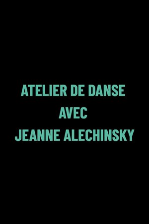 Affiche de Atelier de danse avec Jeanne Alechinsky