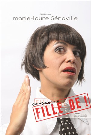 Affiche de Marie-Laure Sénoville dans Fille de !