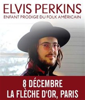Affiche de Elvis Perkins + 1ère partie : Kinsey