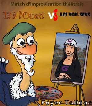 Affiche de Match d'improvisation : Les 13 à l'Ouest accueillent les Non-Sens