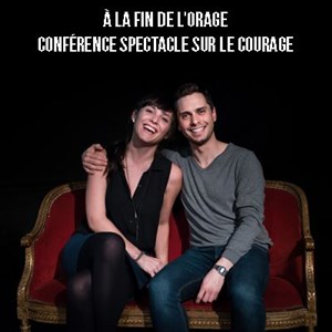 Affiche de À la fin de l'orage : Conférence spectacle sur le courage | Summer Of Loge #8