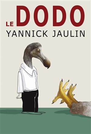 Affiche de Yannick Jaulin : Le dodo