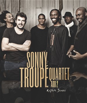 Affiche de Nouvel album Sonny Troupé Quartet Add 2 | Reflets denses