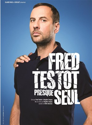 Affiche de Fred Testot dans Presque seul