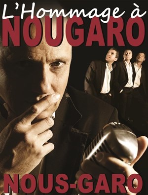 Affiche de L'Hommage à Nougaro par le groupe Nous-Garo
