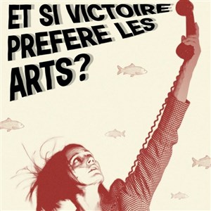 Affiche de Et si Victoire préfère les arts ?
