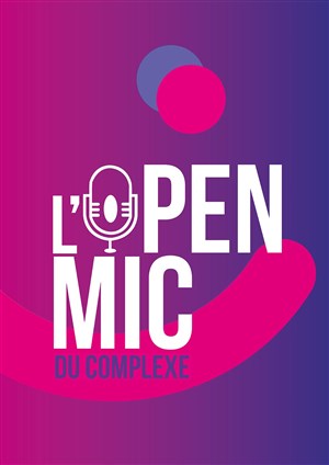 Affiche de L'Open Mic du Complexe