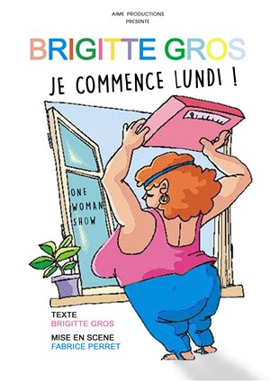 Affiche de Brigitte Gros dans Je commence lundi