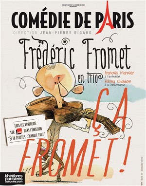 Affiche de Frédéric Fromet dans Ça fromet - En trio