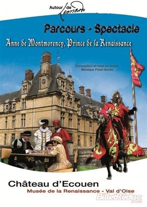 Affiche de Visite spectacle : Anne de Montmorency, Prince de la Renaissance