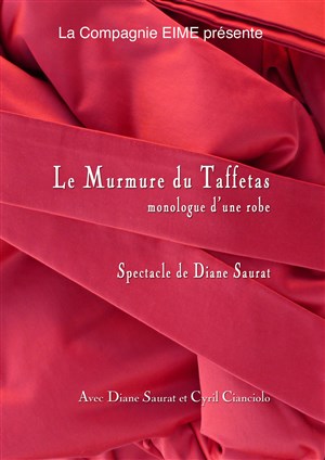 Affiche de Le murmure du Taffetas - Monologue d'une robe
