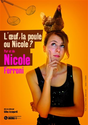 Affiche de Nicole Ferroni dans L'oeuf, la poule ou Nicole ?