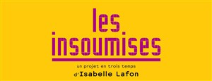 Affiche de Les Insoumises : Let me try