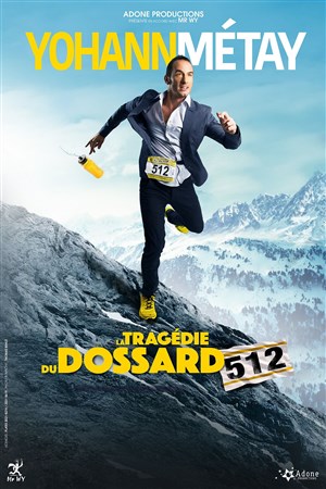 Affiche de Yohann Metay dans La tragédie du dossard 512