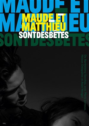 Affiche de Maude et Matthieu sont des bêtes