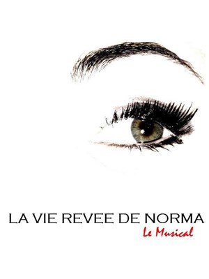 Affiche de La vie rêvée de Norma | Le Musical