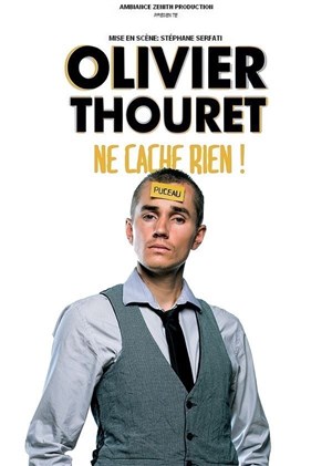 Affiche de Olivier Thouret dans Olivier Thouret ne cache rien