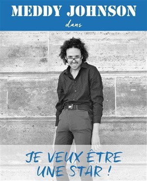 Affiche de Meddy Johnson dans Je veux être une star