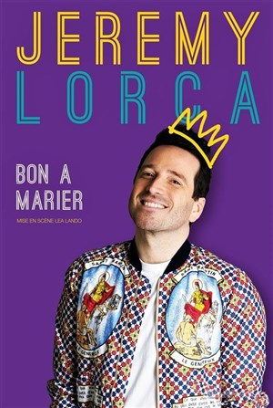 Affiche de Jérémy Lorca dans Bon à marier