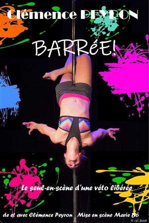 Affiche de Clémence Peyron dans Barrée