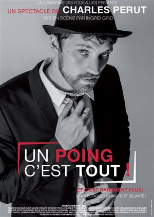 Affiche de Charles Perut dans Un poing c'est tout