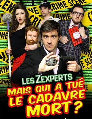 Affiche de Les Zexperts : Mais qui a tué le cadavre mort ?