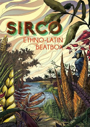 Affiche de Sirco Ethno Latin Beatbox