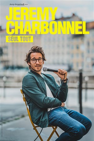 Affiche de Jeremy Charbonnel dans Seul Tout