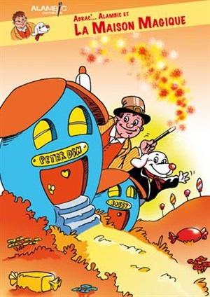 Affiche de Abrac'alambic et la Maison Magique