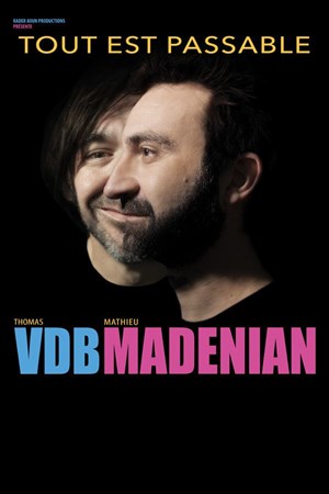 Affiche de Mathieu Madenian et Thomas VDB dans Tout est passable