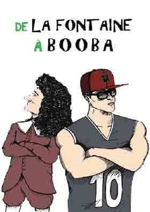 Affiche de De La Fontaine à Booba