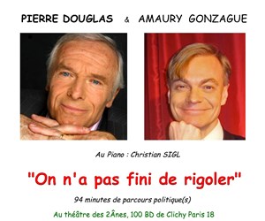 Affiche de Pierre Douglas et Amaury Gonzague : On n'a pas fini de rigoler