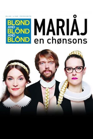 Affiche de Blond and Blond and Blond | Mariaj en chansons