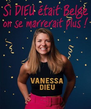 Affiche de Vanessa Dieu dans Si Dieu était Belge... On se marrerait plus !