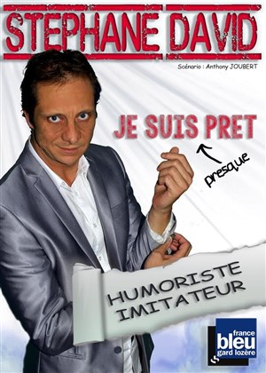 Affiche de Stéphane David dans Je suis presque prêt | Dîner spectacle