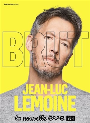 Affiche de Jean-Luc Lemoine dans Brut