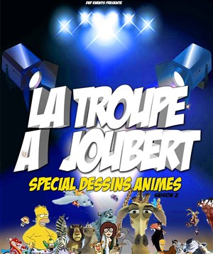 Affiche de La troupe à Joubert spécial dessins animés